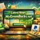 Latest News MyGreenBucks.net — Real Updates, Trends & Future Outlook