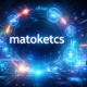 Matoketcs: Exploring a Modern Tech Framework and Digital Platform