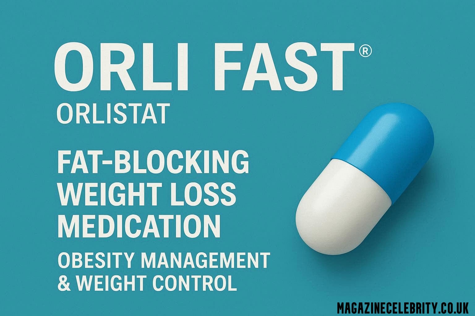 Orlifast 2026: Uses, Dosage, Side Effects & Weight Loss Guide