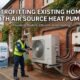 Retrofitting Existing Homes with Air Source Heat Pumps