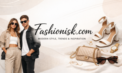 Fashionisk.com: Your Ultimate Guide to Modern Fashion Trends