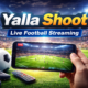 yalla shoot Live Streaming Hub for Global Football Fans