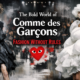 The Bold World of Comme des Garçons: Fashion Without Rules