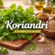 Koriandri: A Complete Guide to Flavor, Culture, and Uses