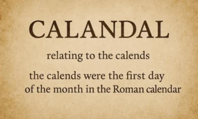 Calandal: The Rare Adjective, Roman Origins, Hidden Meaning