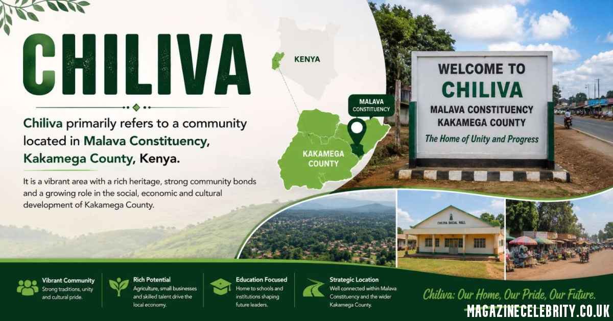 Where Is Chiliva Located? Geography and Regional Significance