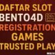 Daftar Slot Bento4D: Registration, Games & Trusted Play