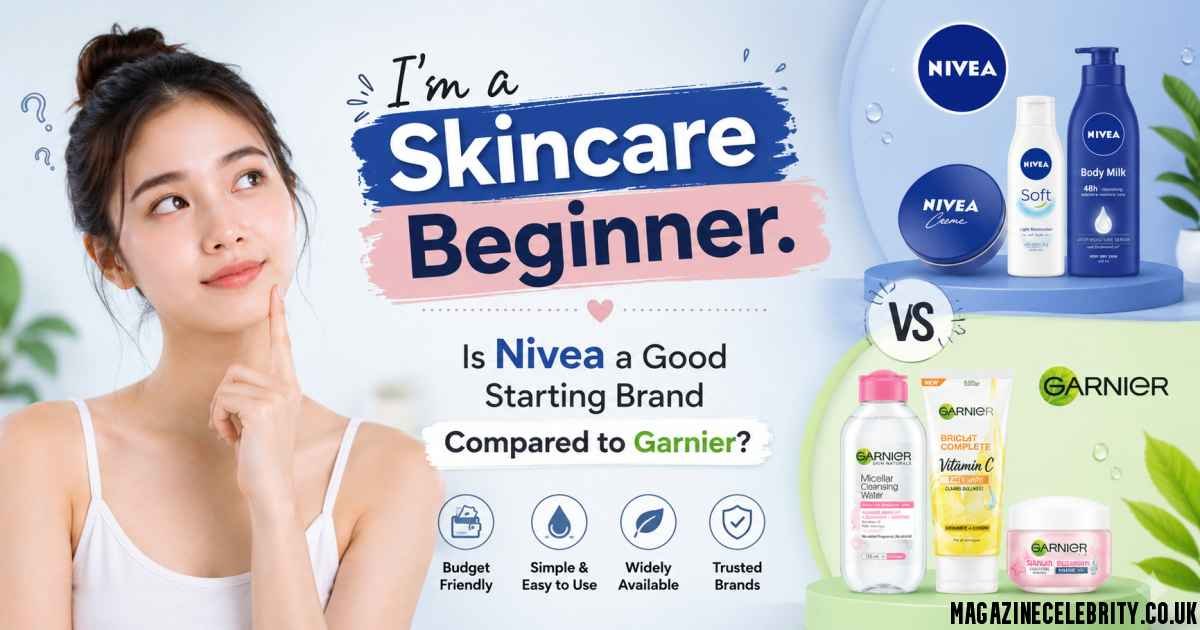I'm a Skincare Beginner. Is Nivea a Good Starting Brand Compared to Garnier?