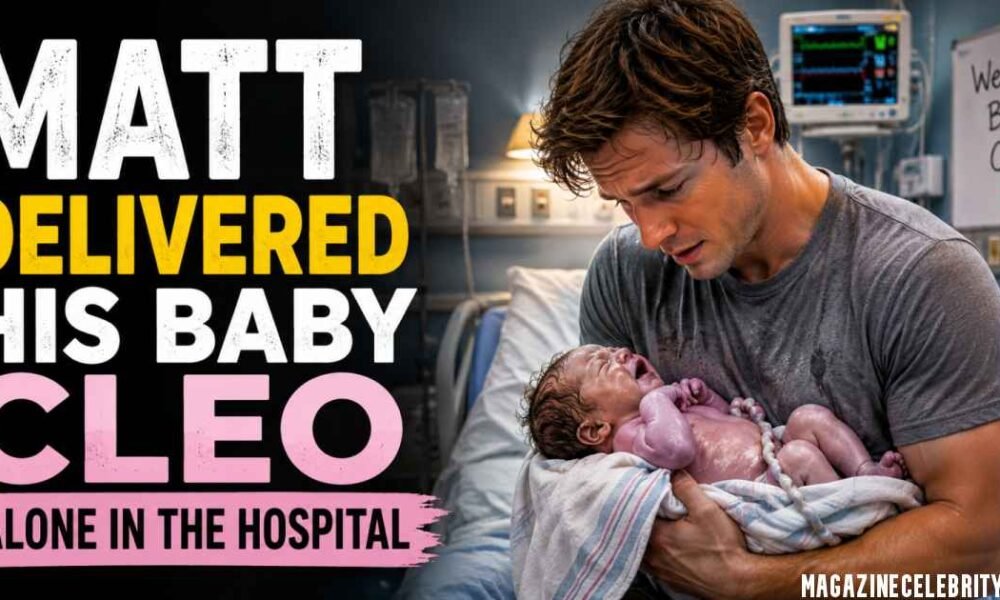 Matt Delivered His Baby Cleo Alone in the Hospital: The Birth Story